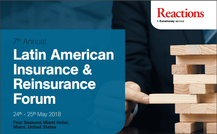 7th Annual Latin American Insurance & Reinsurance Forum 7th Annual Latin American Insurance & Reinsurance Forum