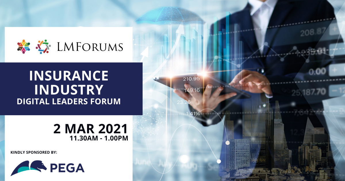 Insurance Industry Digital Leaders Forum Insurance Industry Digital Leaders Forum