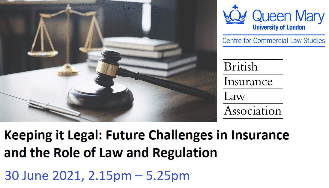 Keeping it Legal: Future Challenges in Insurance and the Role of Law and Regulation Keeping it Legal: Future Challenges in Insurance and the Role of Law and Regulation