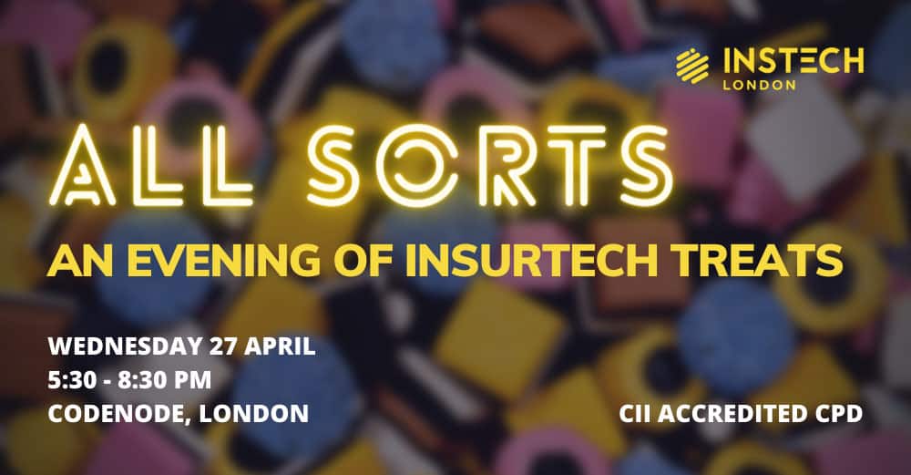 InsTech in London: All Sorts - An Evening of Insurtech Treats