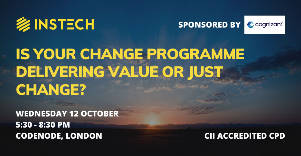 InsTech London: Is Your Change Programme Delivering Value or Just Change?