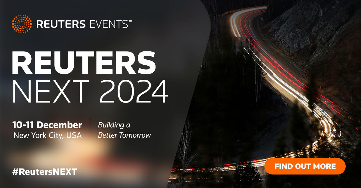 Reuters NEXT Leadership & Global Summit Broadcast 2024 Reuters NEXT Leadership & Global Summit Broadcast 2024