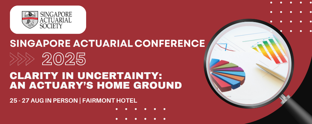Singapore Actuarial Conference 2025 Singapore Actuarial Conference 2025