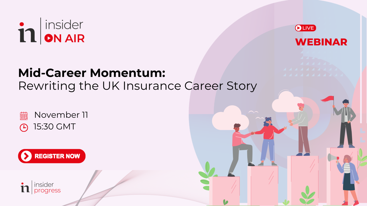Webinar: Mid-Career Momentum - Rewriting the UK Insurance Career Story 2025 Webinar: Mid-Career Momentum - Rewriting the UK Insurance Career Story 2025