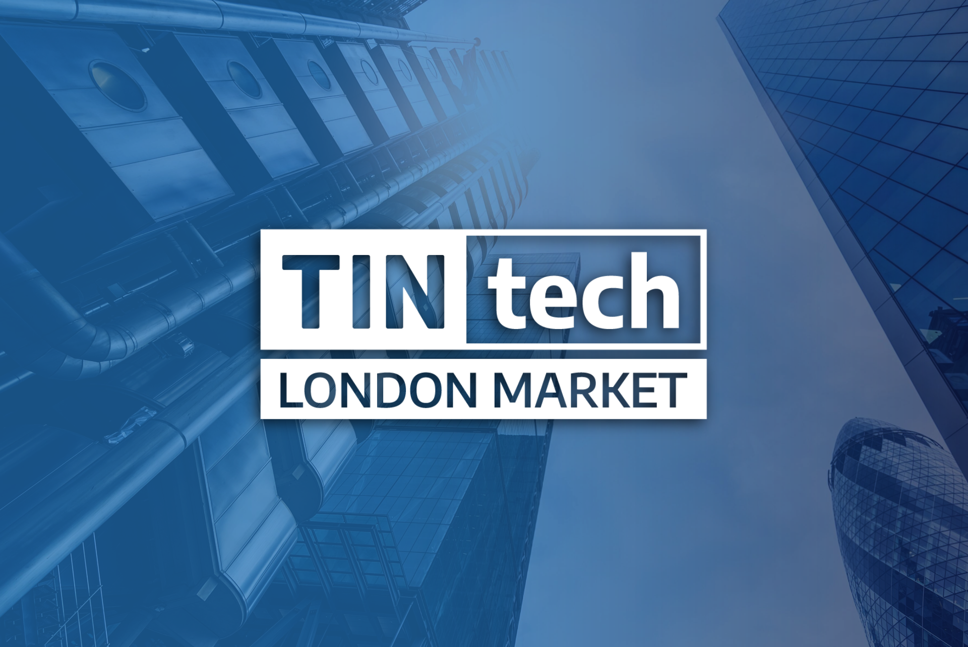 TINtech London Market 2027 TINtech London Market 2027